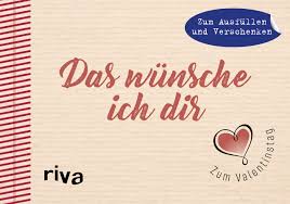 Spaeter wurde der valentinstag auch in anderen laender entwickelt. Das Wunsche Ich Dir Zum Valentinstag 9783742307521 Amazon Com Books