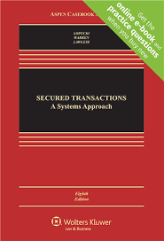 Secured Transactions A Systems Approach Eighth Edition