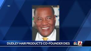 Dr. Joe Dudley Sr,, co-founder of Dudley Hair care, dies at his home in  High Point