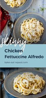 Skinny Chicken Fettuccine Alfredo Bake Eat Repeat Recipe Chicken Alfredo Fettuccine Recipe Fettuccine Alfredo Chicken Fettuccine Alfredo