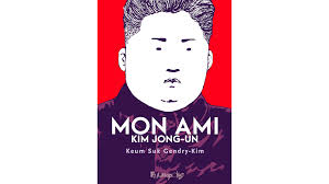 Mon ami Kim Jong-un, portrait d'un dictateur