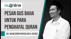 Demikianlah sebelas nasehat untuk penghafal al quran yang bisa kami sampaikan. Pesan Gus Baha Untuk Para Penghafal Al Qur An
