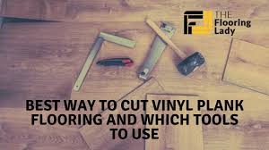 How do you install vinyl plank flooring? Best Way To Cut Vinyl Plank Flooring And What Tools To Use