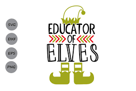 Download Educator Of Elves Svg Christmas Svg Elf Svg Teacher Christmas Svg By Cosmosfineart Thehungryjpeg Com