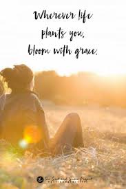 Bloom With Grit Grace Wisdom For Women Hope For Women Inspiration Motivation Wise Words Purpose Beau Woman Quotes Beauty Quotes Inspirational Quotes