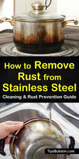 To rub the mixture over the rust spots, use a soft sponge. 5 Amazingly Simple Ways To Remove Rust From Stainless Steel