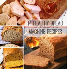 If you're a bread lover like me, i am sure you've thought about making a homemade bread but haven't known how. 14 Healthy Bread Machine Recipes Fill My Recipe Book