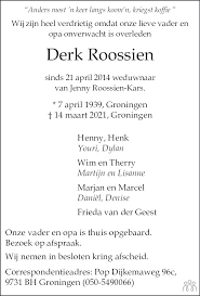 In plaats daarvan steken medewerkers de handen uit de mouwen om. Derk Roossien 14 03 2021 Overlijdensbericht En Condoleances Mensenlinq Nl