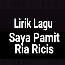 Salam semua, secara rasmi lirik lagu pamit lungo telah dirilis oleh didik budi wantoro dengan karyaan lirik serta dikarah oleh beliau sendiri di bawah muzik komposi lyrys music studio khas untuk para peminatnya. Lirik Lagu Saya Pamit By Ria Ricis Gejag