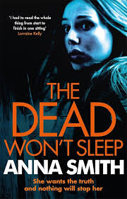 The Dead Won't Sleep: Rosie Gilmour 1: Smith, Anna: 9780857384928:  Amazon.com: Books