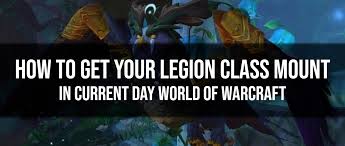 If they actually had skins unlockable through playing and not. How To Get Your Legion Class Mount In Wow Shadowlands Dottz Gaming