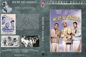 The assured, entertaining black comedy we're no angels would be the last time humphrey bogart would work with director michael curtiz. Covers Box Sk We Re No Angels 1955 High Quality Dvd Blueray Movie