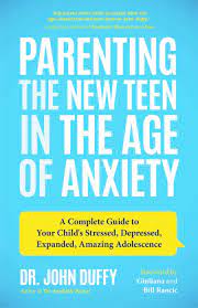 View all healthy kids everyday wellness; Parenting The New Teen In The Age Of Anxiety A Complete Guide To Your Child S Stressed Depressed Expanded Amazing Adolescence Parenting Tips Raising Teenagers Gift For Parents Duffy Dr John Amazon De