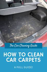 Cleaning Carpets And Upholstery Full Guide Car Cleaning Guide Clean Car Carpet Car Carpet Clean Car Seats