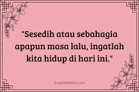 25+ Kata Mutiara Masa Lalu Biarlah Berlalu, Bikin Makin Optimis - Muslim  Terkini