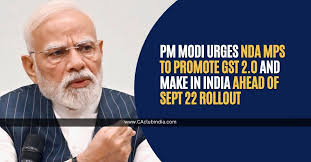 PM Modi Urges NDA MPs to Promote GST 2.0 and Make in India Ahead of Sept 22  Rollout