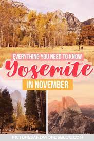 Yosemite In November Everything You Need To Know California Travel Guide California Travel Fall Travel