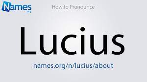 Can lucius be pronounced differently? How To Pronounce Lucius Youtube