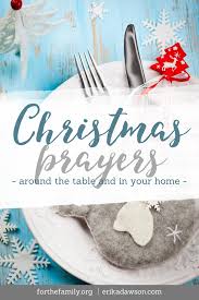 God, our creator, we offer this humble prayer on christmas day. Around The Table 8 Christmas Prayers For The Family For The Family