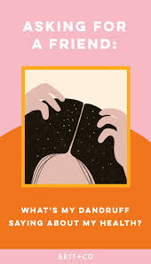 What Is My Dandruff Saying About My Health What Is Dandruff Dandruff How To Treat Dandruff