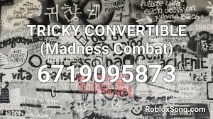 Maybe you would like to learn more about one of these? Tricky Convertible Madness Combat Roblox Id Roblox Music Codes