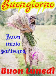 Saraseraragmail Com Buongiorno Buon Inizio Settimana E Buon Lunedi Buon Lunedi Buongiorno Lunedi