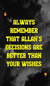 Always Remember That Allah S Decisions Are Better Than Your Wishes Inspirational Islamic Quotes In 2020 Islamic Quotes In English English Quotes Islamic Quotes