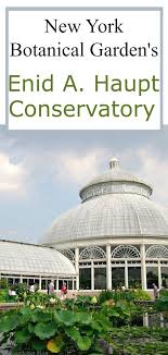 Haupt conservatory at the new york botanical garden (nybg). A Visit To The Remarkable Enid A Haupt Conservatory The Boondocks Blog Travel Globe Popular Travel Destinations Best Vacations