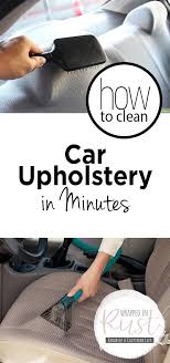 How To Clean Car Upholstery In Minutes Wrapped In Rust Car Upholstery Cleaner Cleaning Car Upholstery Cleaning Upholstery