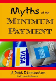 Credit cards with a flat percentage minimum payment usually require 2% to 4% of your balance each month. Myths Of The Minimum Payment A Debt Discussion Six Figures Under