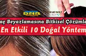 Beyaz Saclara Kesin Cozum Saglik Makaleleri