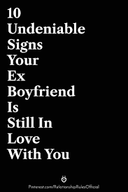 Share these top quotes for ex boyfriend you still love pictures with your friends on social networking sites. 10 Undeniable Signs Your Ex Boyfriend Is Still In Love With You Ex Quotes Breakup Quotes Love Quotes For Him