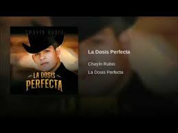 La Dosis Perfecta Chayin Rubio 2019 Youtube