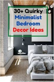 30 Quirky Minimalist Bedroom Decor Ideas In 2020 Minimalist Bedroom Decor Minimalist Bedroom Bedroom Decor