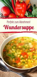 Abnehmen Mit Der Wundersuppe Suppen Rezepte Abnehmen Suppe Abnehmen Rezepte Abnehmen