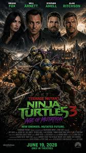 Aubrie - 🎬 TEENAGE MUTANT NINJA TURTLES 3: AGE OF MUTATION (2026)  Starring: Megan Fox, Will Arnett, Stephen Amell, Alan Ritchson Genre:  Action • Sci-Fi • Adventure Years after protecting New York