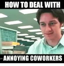 40 Funny Coworker Memes About Your Colleagues Sayingimages Com Co Worker Memes Work Quotes Funny Coworker Humor