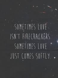 Love Comes Softly Quote Love That Movie And Love The Books And All The Movies Even Though The Movies Didn T Stay Valentines Day Love Quotes Love Quotes Words