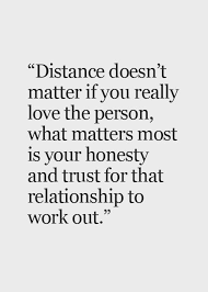 Love Quote Distance Desn T Matter If You Really Love The Person What Matters Most Is Your Honesty Love Quotes Loveimgs Life Quotes To Live By Ldr Quotes Love Quotes