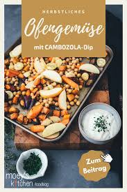 Herbstliches Ofengemuse Vom Blech Mit Cambozola Dip Rezept In 2020 Einfache Gerichte Gemusegerichte Rezepte