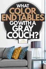 Picking a coffee table shouldn't be an afterthought. What Color End Tables Go With A Gray Couch Home Decor Bliss