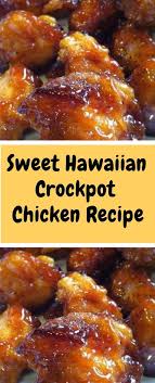 Sweet Hawaiian Crockpot Chicken Recipe Chicken Crockpot Recipes Crockpot Recipes Easy Sweet Hawaiian Crockpot Chicken Recipe