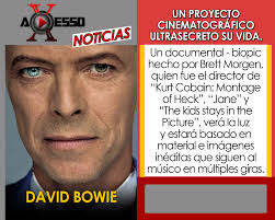 UN PROYECTO CINEMATOGRÁFICO ULTRASECRETO SOBRE DAVID BOWIE VERÁ LA LUZ Un  documental