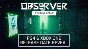 If you're in the market for a new gaming system and just joining this console generation, you might be a little lost. Observer System Redux Ps4 Xbox One Release Date Reveal Youtube