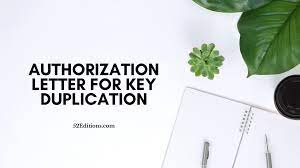 The outside door key for my apartment building has do not duplicate stamped on it, but i want to get a copy. Authorization Letter For Key Duplication Free Letter Templates