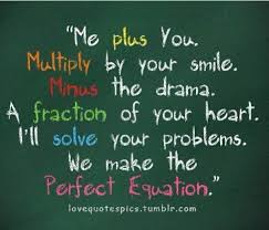 We Make The Perfect Equation Math Love Quote Love Picture Quotes Math Quotes Funny Math Quotes
