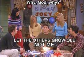 Friends tv show happy birthday quotes. Pin On F R I E N D S