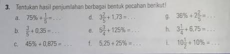 We did not find results for: 3 Tentukan Hasil Penjumlahan Berbagai Bentuk Pecahan Berikut D 3 2 5 1 73 C 45 0 875 E 5 Brainly Co Id