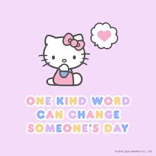 One Kind Word Can Change Someone S Day Hello Kitty Themes Hello Kitty Kawaii Quotes