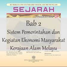Sejarah tanah melayu banyak menceritakan tentang zaman kegemilangan masyarakat melayu satu masa dulu dalam bidang ekonomi. Sejarah Tingkatan 2 Bab 2